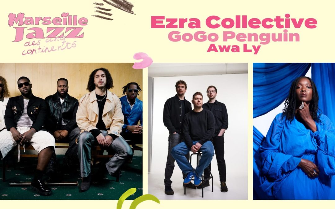Ezra Collective / GoGo Penguin / Awa Ly au Marseille Jazz des 5 Continents