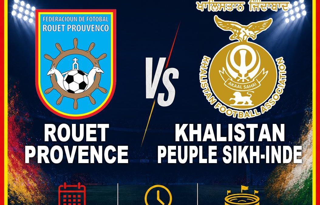 Football : Qualifications pour la coupe du monde de la CONIFA, La principauté Rouet Provence reçoit le Khalistan !