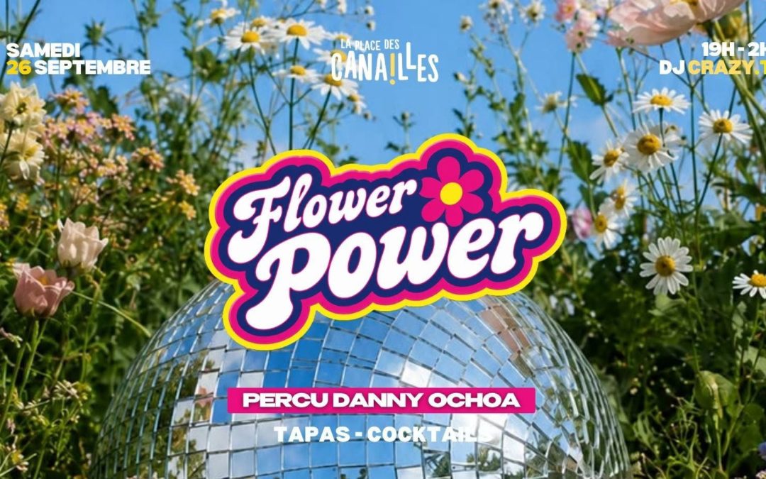 FLOWER PARTY aux Canailles