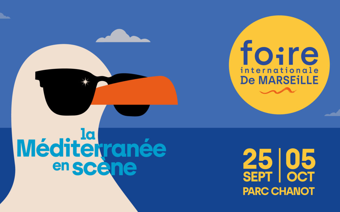 Foire Internationale de Marseille – La Méditerranée en scène