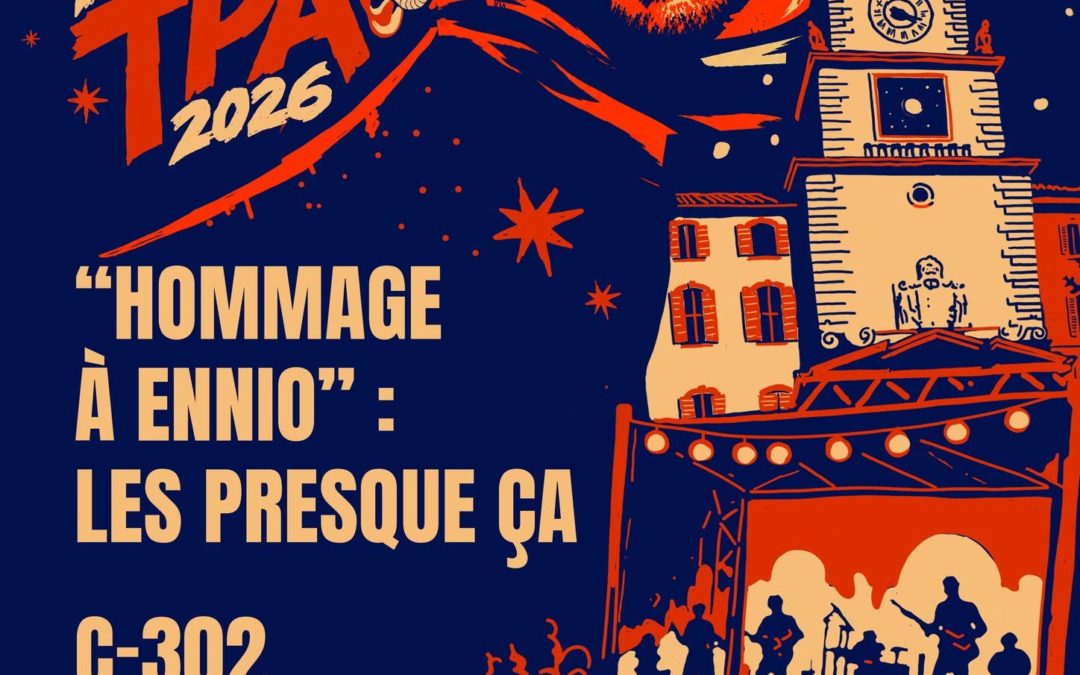 Festival TPA 2026 – Tribute Ennio Morricone par les Presque ça / C302 au Portail Coucou à Salon De Provence !