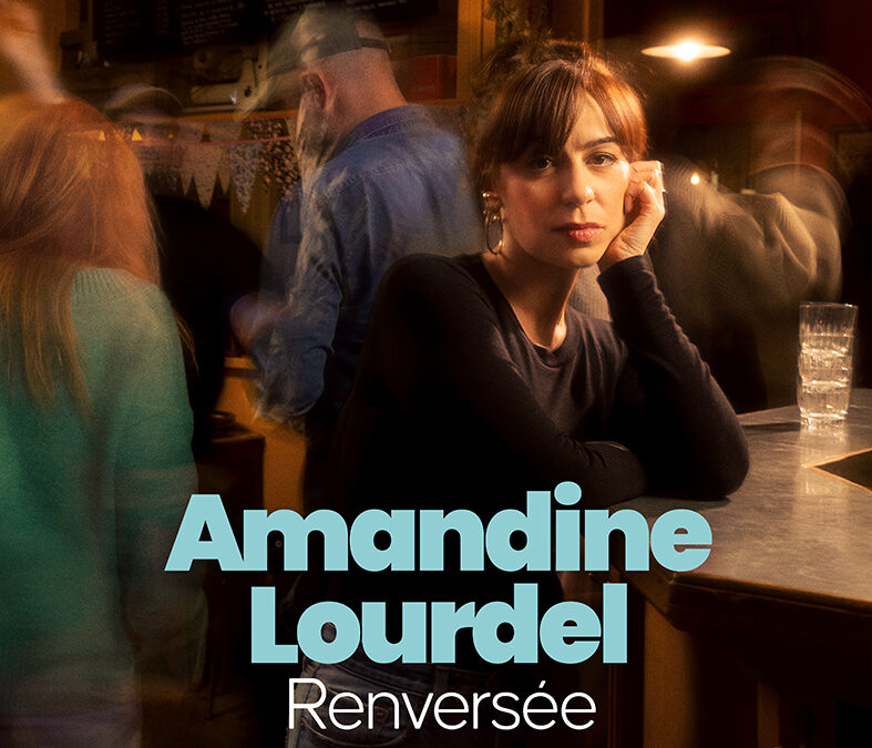 AMANDINE LOURDEL – RENVERSÉE