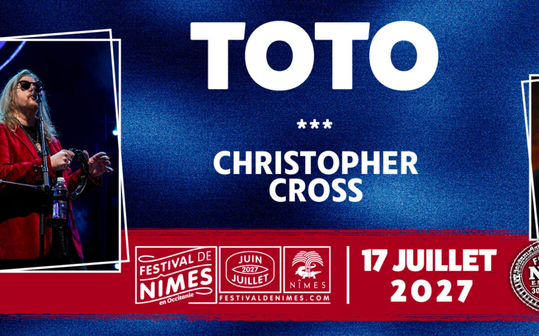 TOTO et CHRISTOPHER CROSS au Festival de Nîmes